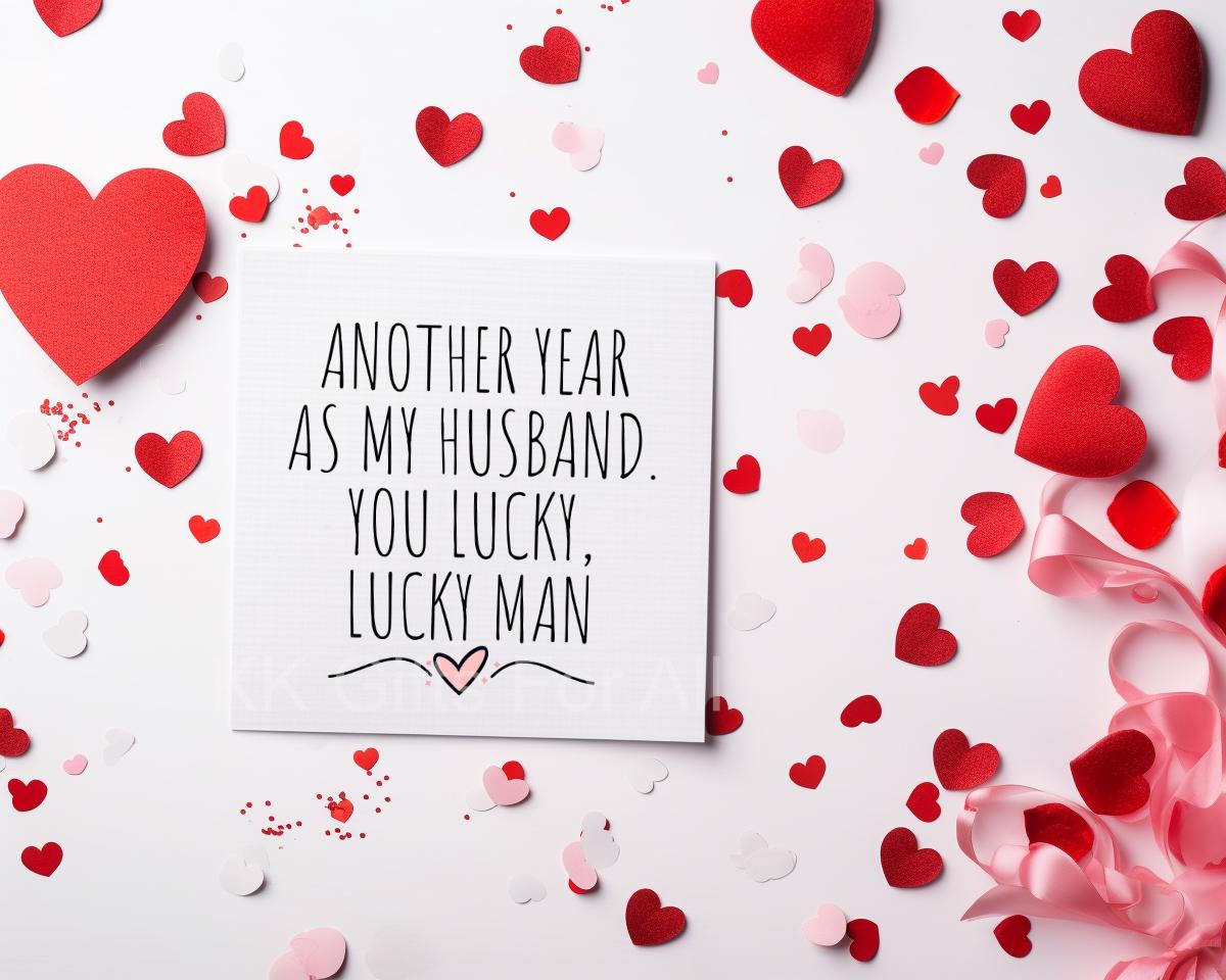 Valentine's Day Card For Hubby, Another Year As My Husband,  Card For Husband Anniversary, Lucky Husband Card